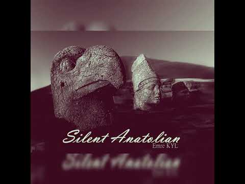 Emre KYL - Silent Anatolian (Original Mix) #2020
