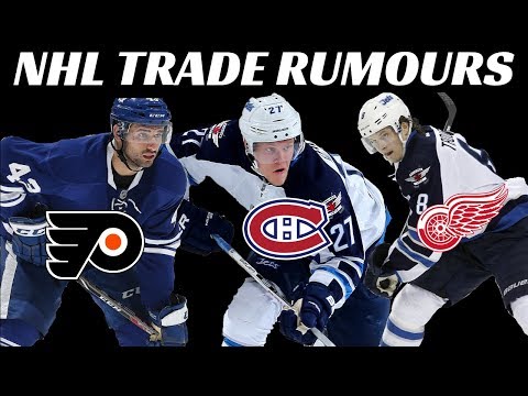 NHL Trade Rumours - Jets, Leafs, Habs, Wings, Flyers, Avs