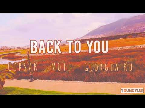 BACK TO YOU - Corsak, MOTi, Georgia Ku (lyrics)