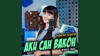 Download lagu Aku Cah Bakoh (feat. Koplo Ind) mp3 Download lagu Aku Cah Bakoh (feat. Koplo Ind) mp3