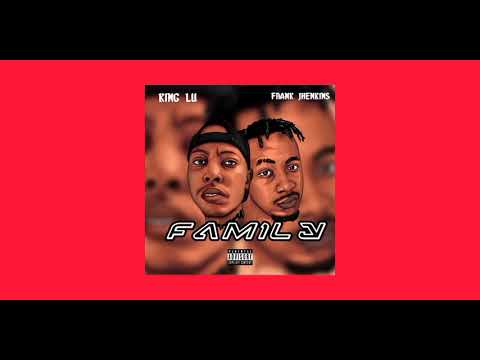 Family By King Lu ft Frank Jhenkins (Official Audio)
