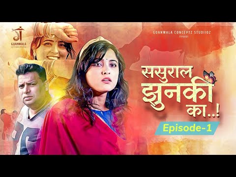 Sweety mishra Sasuraal jhunki ka Ep -1