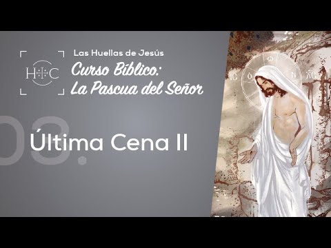 Clase 3: La Última Cena II | Curso Bíblico: La Pascua del Señor | Magdala