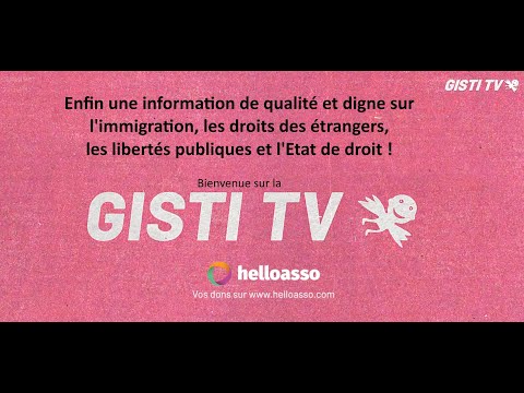 La Gisti TV : c'est parti !!! Enfin une information de qualité sur les étrangers et l'immigration !