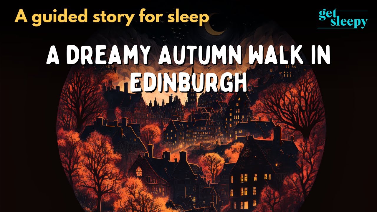 Travel Bedtime Story | A Dreamy Autumn Walk in Edinburgh | Relaxing Sleepy Travel Story