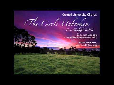 Cornell University Chorus- Gloria, From Mass No. 6