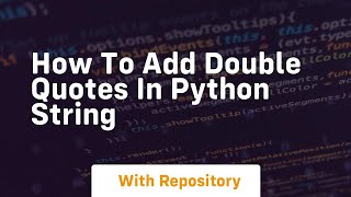 Download the video "How to add double quotes in python string"
