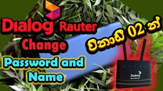 How to Change Dialog 4G Home Broadband Router  Password And Name in 1 minute //Sinhala