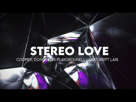 Coopex, Donovan's Playground & Lujavo - Stereo Love (ft. Britt Lari)