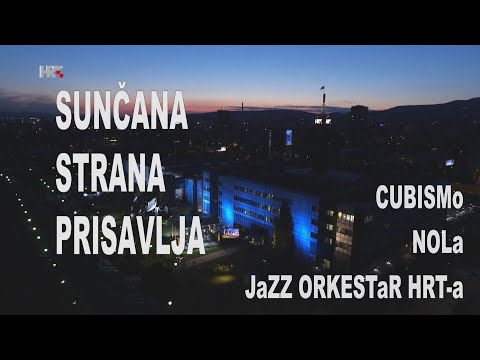 Cubismo, Nola i Jazz orkestar HRT-a  | Sunčana strana Prisavlja