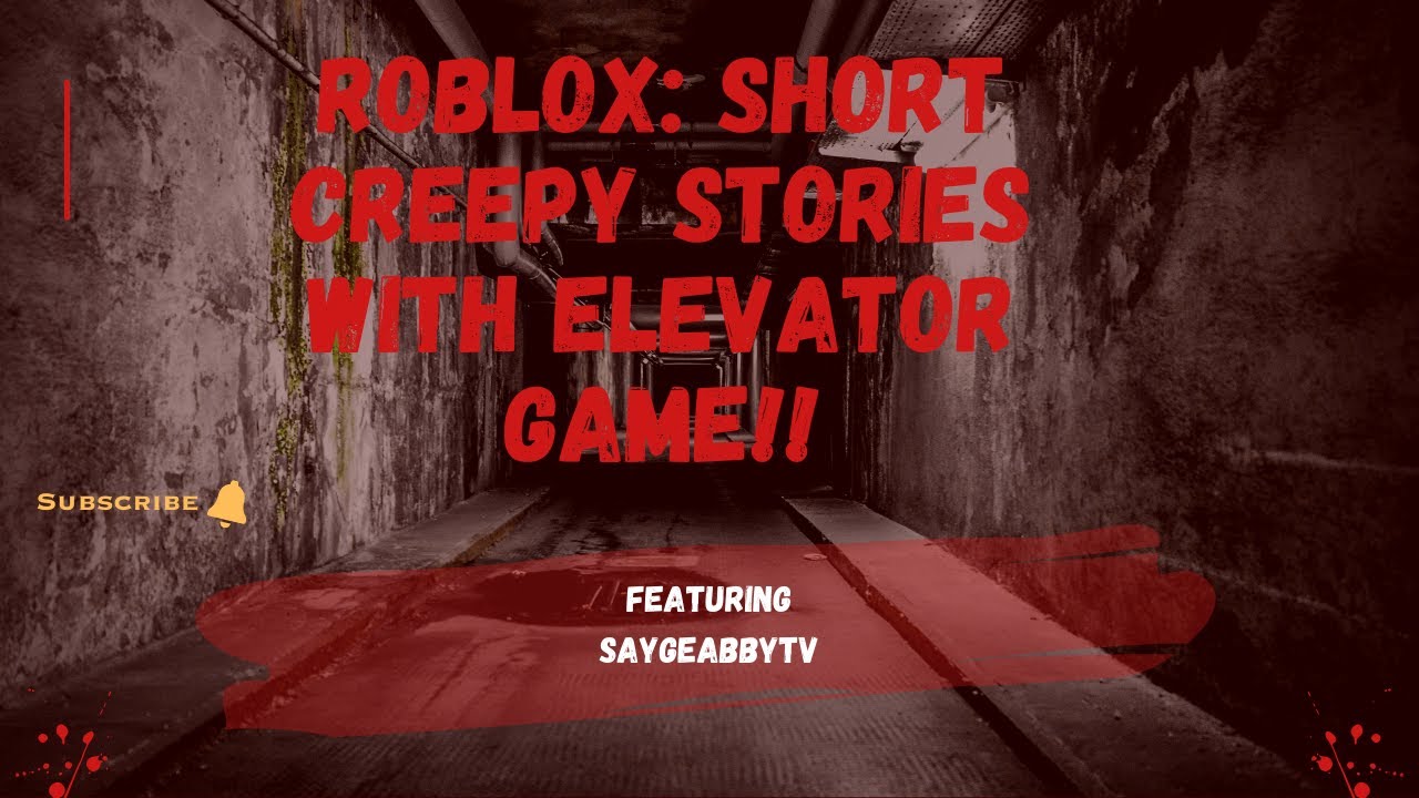 Roblox: Short Creepy Stories/Elevator Game
