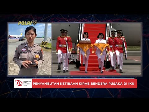 LIVE REPORT : PENYAMBUTAN BENDERA DUPLIKAT DAN KIRAB KE IKN