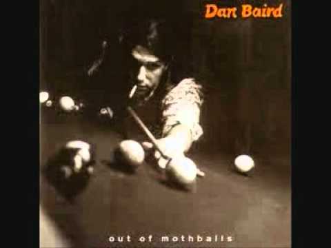 download lagu mp3 mp4 Dan Baird Out Of Mothballs, download lagu Dan Baird Out Of Mothballs gratis, unduh video klip Dan Baird Out Of Mothballs