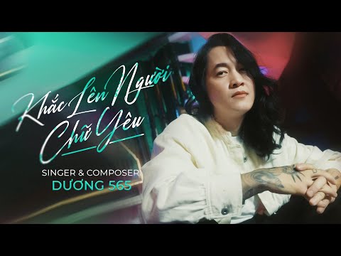 Khắc lên người chữ yêu - Dương 565