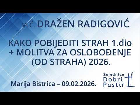 Vlč. Dražen Radigović - KAKO POBIJEDITI STRAH 1.dio + MOLITVA ZA OSLOBOĐENJE (OD STRAHA) 2026.