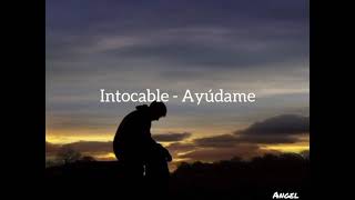 Intocable - Ayúdame - Letra