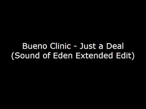Bueno Clinic - Just a Deal (Sound of Eden Extended Edit)