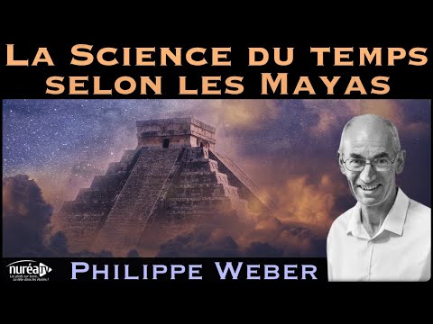 « La Science du temps selon les Mayas » avec Philippe Weber