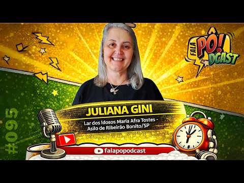 Juliana Gini (Duda) - Papo sobre o Lar dos Idosos Maria Afra Tostes - Ep. #095 - Fala Pô! Podcast