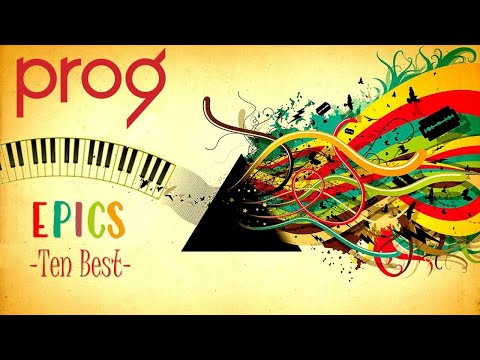 Progressive Rock  Epics: Are These Really the TEN BEST?