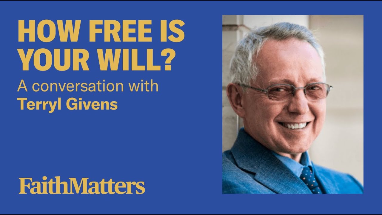 How Free is your Will? A Conversation with Terryl Givens