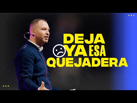 Stop complaining already | Pastor Andrés Arango | La Central