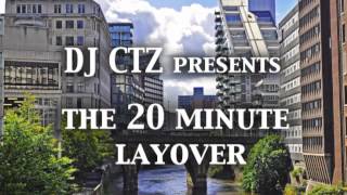 DJ CTZ - 20 Minute Layover Mixtape