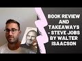 Book Review and Takeaways | Steve Jobs by Walter Isaacson