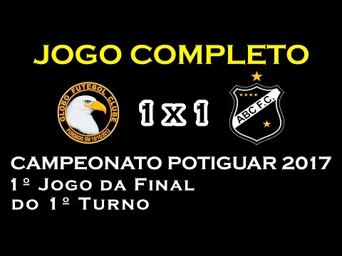 JOGO COMPLETO - Estadual 2017: Globo 1 x 1 ABC (1º Jogo da Final do 1º Turno)