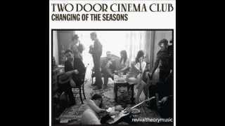 "Changing of the Seasons" - Two Door Cinema Club
