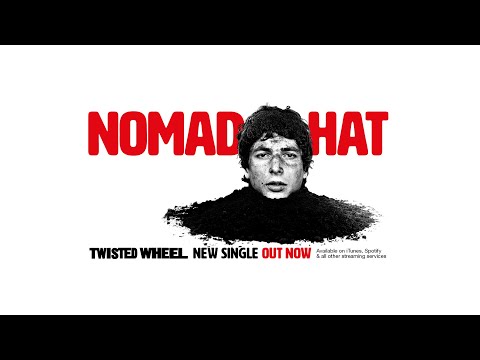 Twisted  Wheel - Nomad Hat (Official Video)