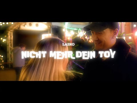 Lasko - Nicht mehr dein Toy (Official Video)