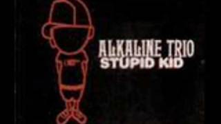 Stupid Kid - Alkaline Trio (LYRICS)