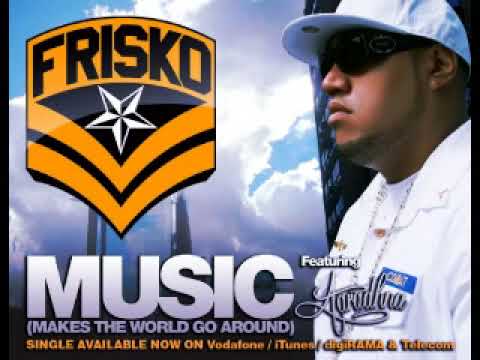Frisko ft Aaradhna - Music (Makes the World Go Around)