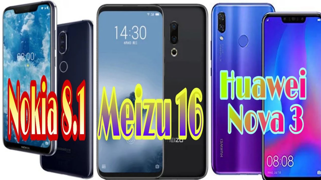 Nokia 8.1 vs Meizu 16 vs Huawei Nova 3 Comparison | display | cameras | battery | price | unboxing