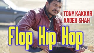 Flop Hip Hop - Xadeh Shah ft. Tony kakkar |  Guitar Cover By Anil Rawat