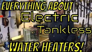 EVERYTHING about Electric Tankless Water Heaters (2018)