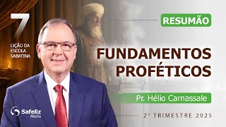 RESUMÃO da Lição 7 | Fundamentos proféticos | Escola Sabatina com Pr. Hélio Carnassale