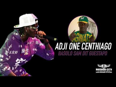 ADJI ONE CENTHIAGO - BASOLO SAM DIT GUESTAPO