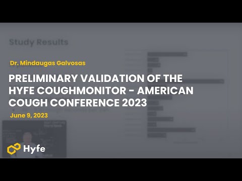 Preliminary Validation of the Hyfe CoughMonitor - American Cough Conference 2023