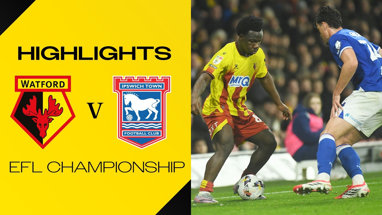 Watford vs Ipswich Town Highlights