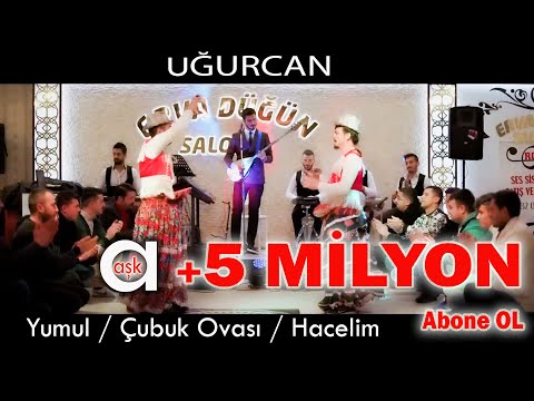 Uğurcan - Yumul / Çubuk Ovası / Hacelim