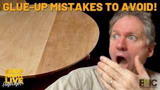 Glue-up Mistakes to Avoid!