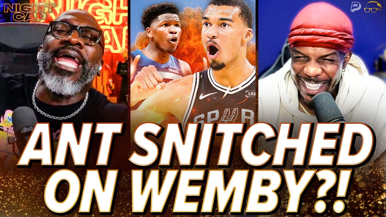 Unc & Iso Joe DYING Laughing at Ant-Man almost SNITCHING on Wemby to get him EJECTED! | Nightcap