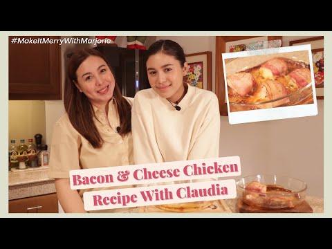 #MakeItMerryWithMarjorie: Cooking Bacon and Cheese Chicken With Claudia