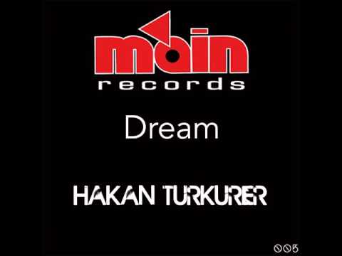 Hakan Türkürer: Dream (Original Mix)
