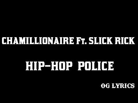 Hip–Hop Police – Chamillionaire Ft. Slick Rick(lyrics)