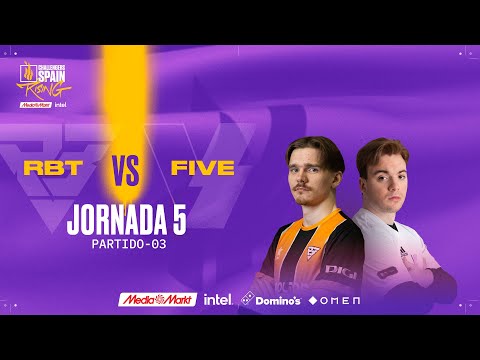 RAMBOOT VS FIVE MEDIA CLAN JORNADA 5 - CHALLENGERS SPAIN: RISING MEDIAMARKT INTEL SPLIT 2 2024