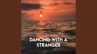 Dancing with a Stranger Music Video