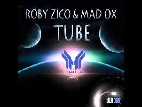 Roby Zico & Mad Ox- Tube (Original radio)
